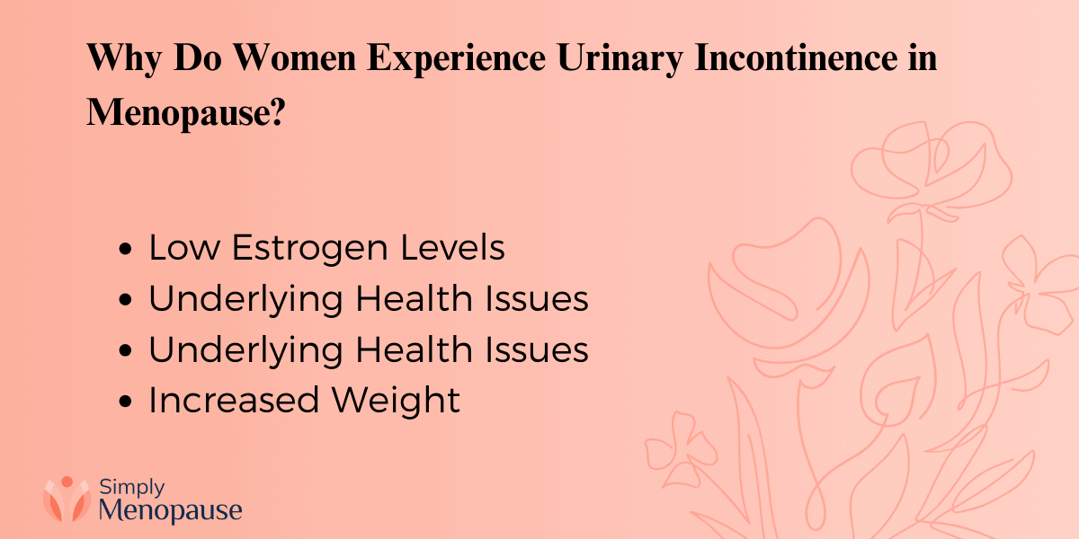 Why Does Menopause Cause Incontinence? 3 Reasons to Know